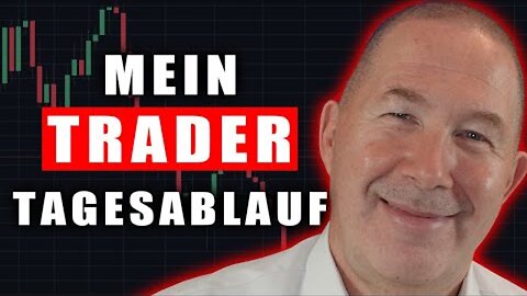 Der Tagesablauf eines erfolgreichen Traders (So handle ich jeden Tag!)