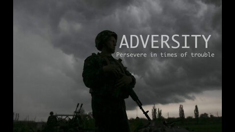 Adversity - Persevere in a Time of Trouble