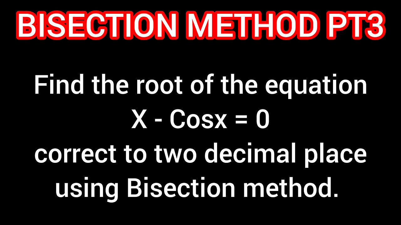 Bisection method of numerical methods x-cosx=0