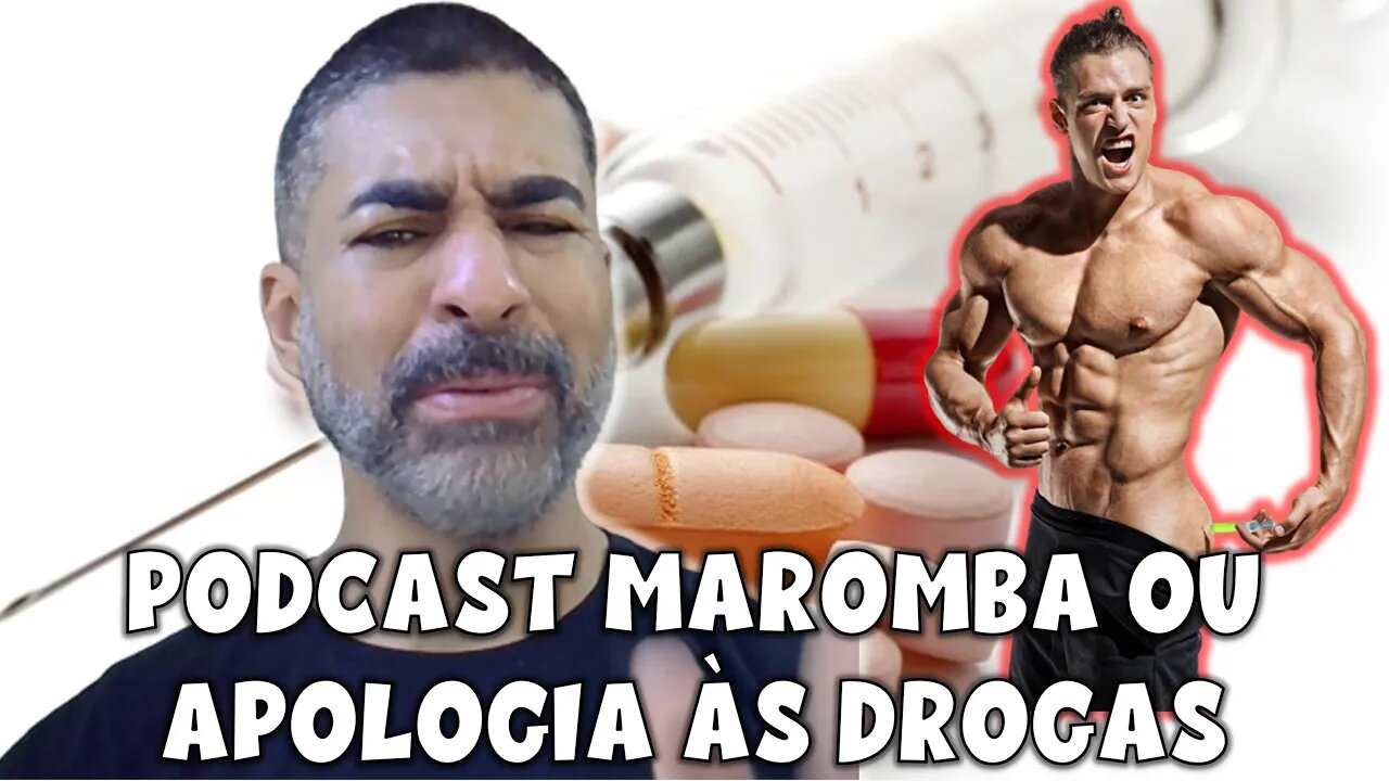 Podcast maromba ou apologia às drogas