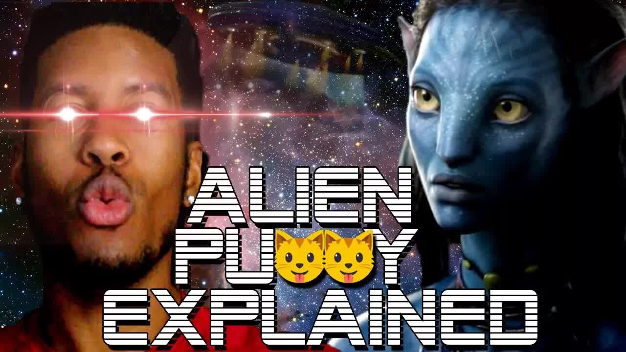 ALIEN PUSSY EXPLAINED [Low Tier God Reupload]