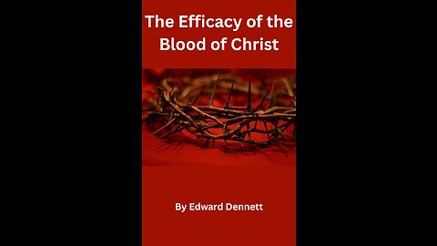 The Efficacy of the Blood of Christ, by Edward Dennett.