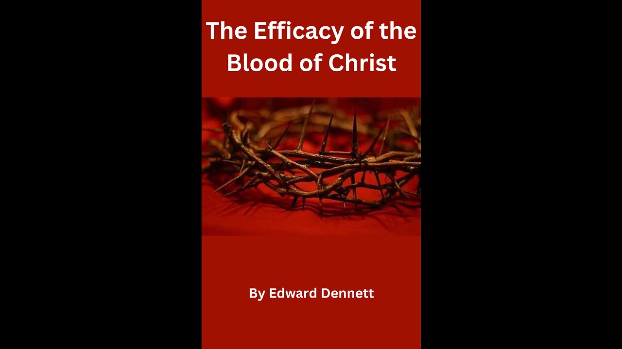 The Efficacy of the Blood of Christ, by Edward Dennett.