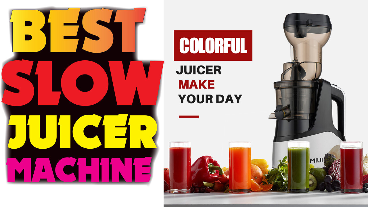 BEST SLOW JUICER MACHINE IN 2023- How Do I Choose A Slow Juicer?