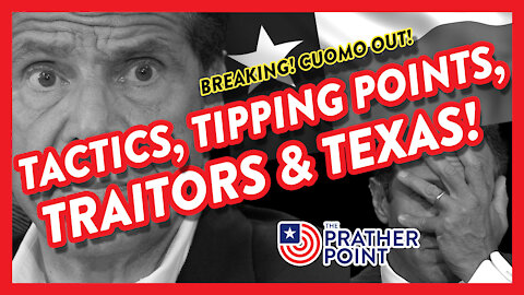 TACTICS, TIPPING POINTS, TRAITORS & TEXAS!