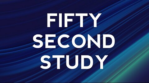 Fifty Second Study