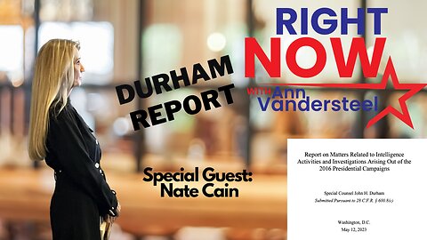 MAY 17. 2023 RIGHT NOW W/ANN VANDERSTEEL: DURHAM REPORT THE GIFT THAT KEEPS ON GIVING