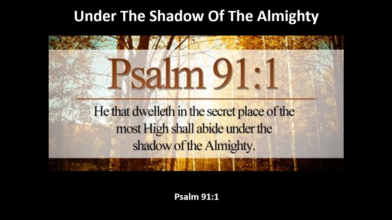 No 1 - Psalm 91 Under the shadow of the Almighty Jesus Christ - MinistryOfHealing.org