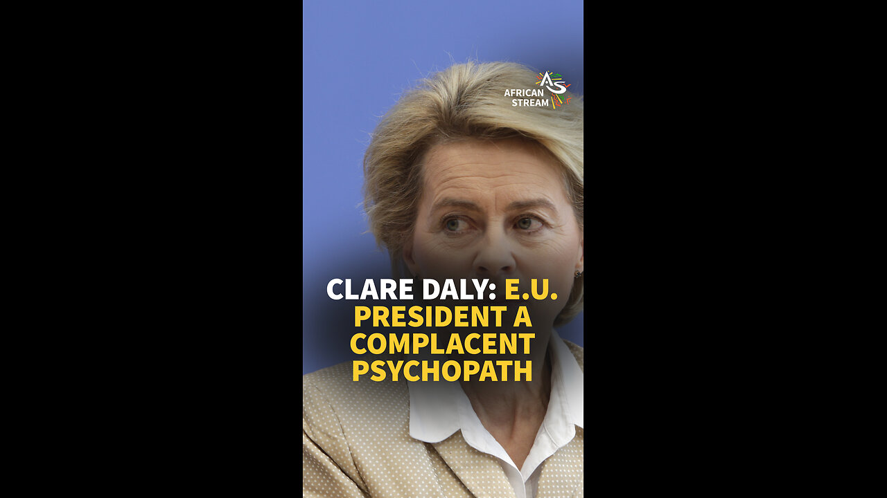 CLARE DALY: E.U. PRESIDENT A COMPLACENT PSYCHOPATH