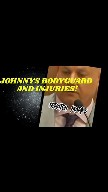 Depp's bodyguard saw INJURIES!