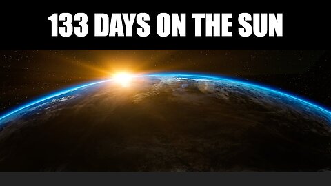 133 Days on the Sun