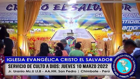 SERVICIO DE CULTO A DIOS: JUEVES 10 MARZO 2022