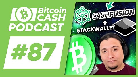 The Bitcoin Cash Podcast #87 StackWallet & Crypto Adversaries feat. Diego (rehrar)