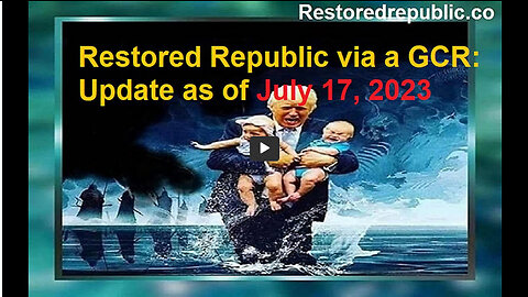 Restored Republic via a GCR Update as of July 17, 2023