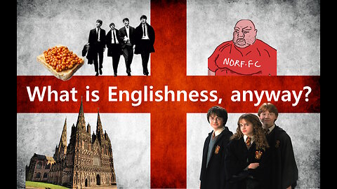 What is Englishness, anyway?