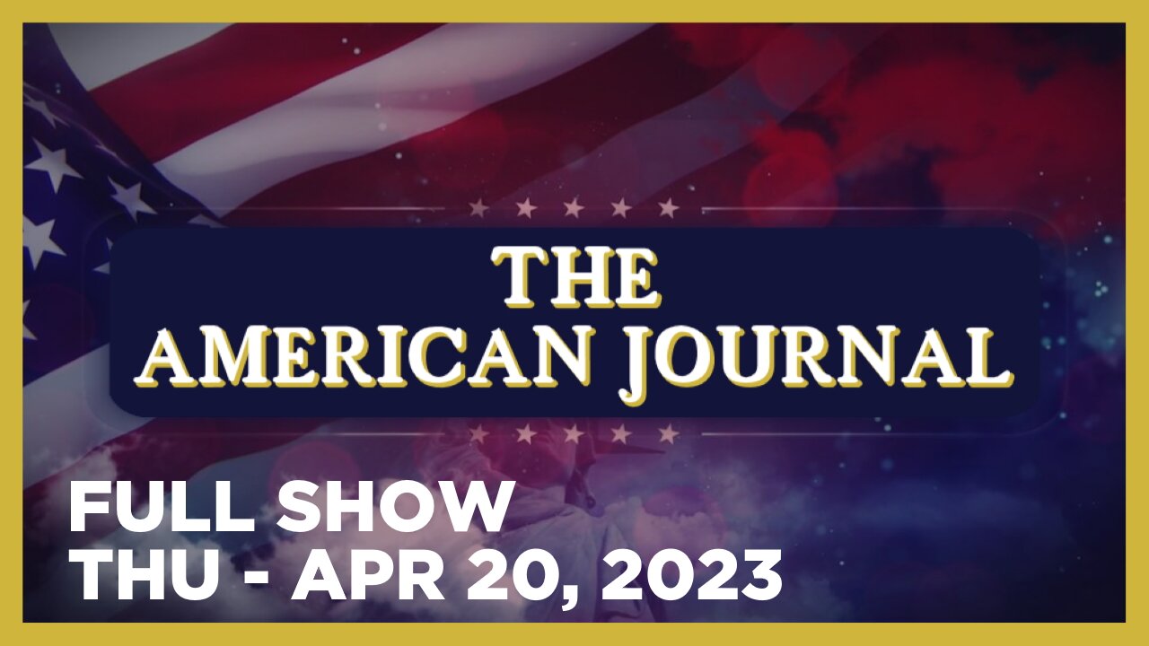 THE AMERICAN JOURNAL [FULL] Thursday 4/20/23 • Society Is Cracking At The Seams, But Hope Is Coming