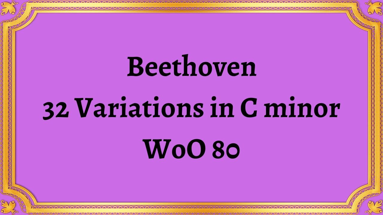 Beethoven 32 Variations in C minor, WoO 80