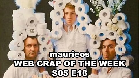 maurieos WEB CRAP OF THE WEEK S05 E16
