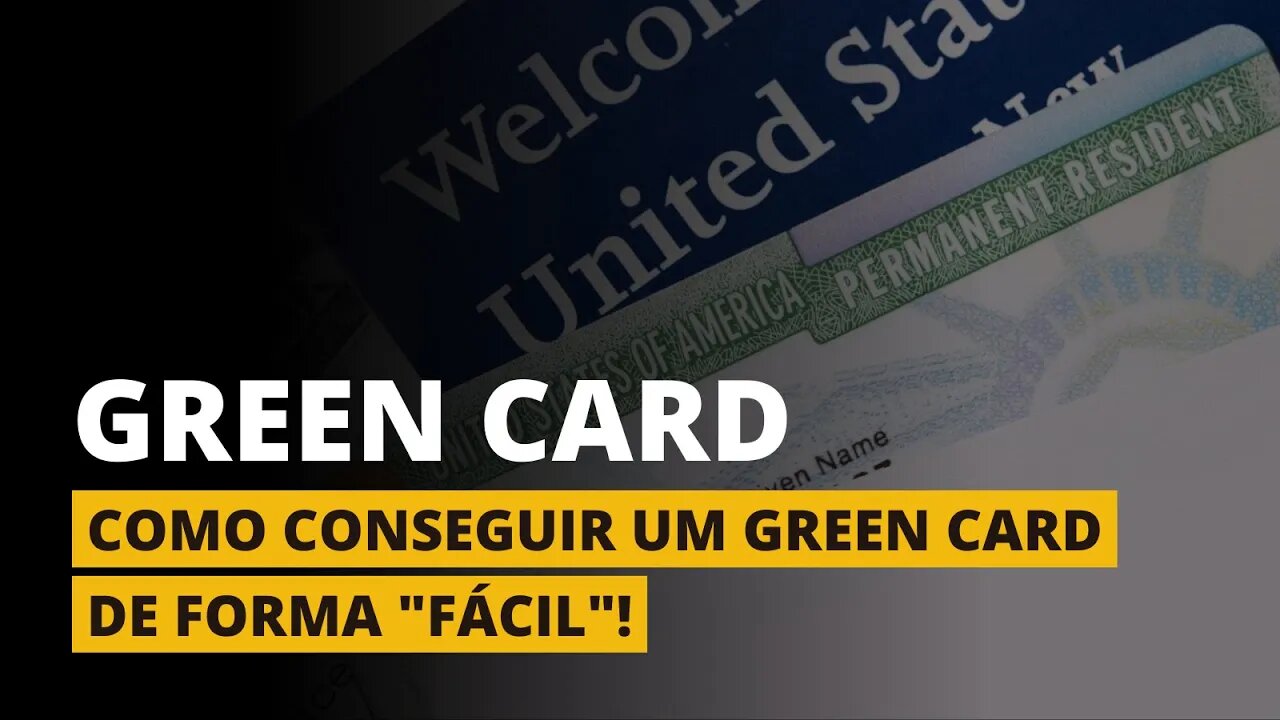 COMO CONSEGUIR GREEN CARD "FÁCIL"