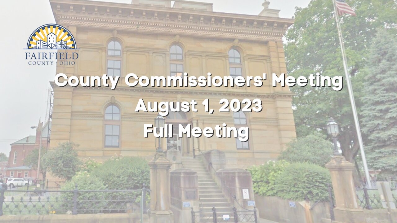 Fairfield County Commissioners | Full Meeting | August 1, 2023