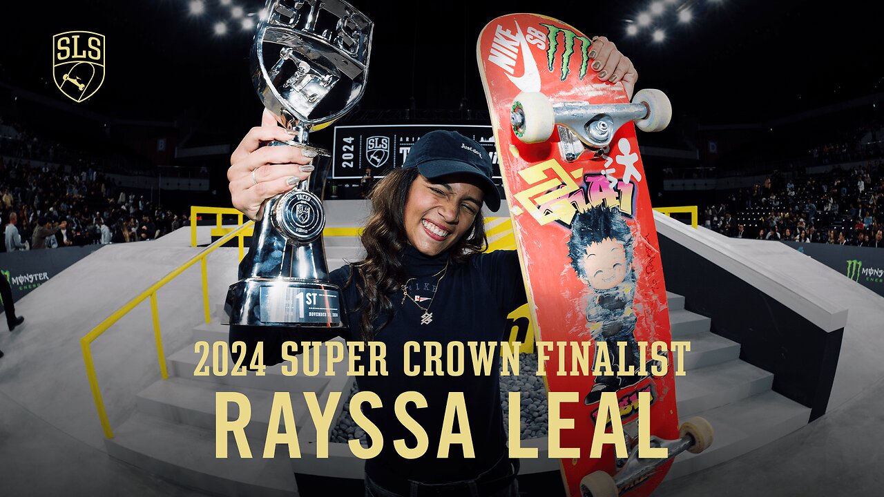 Super Crown Finalist: Rayssa Leal | Best of the 2024 SLS Championship Tour, so far…