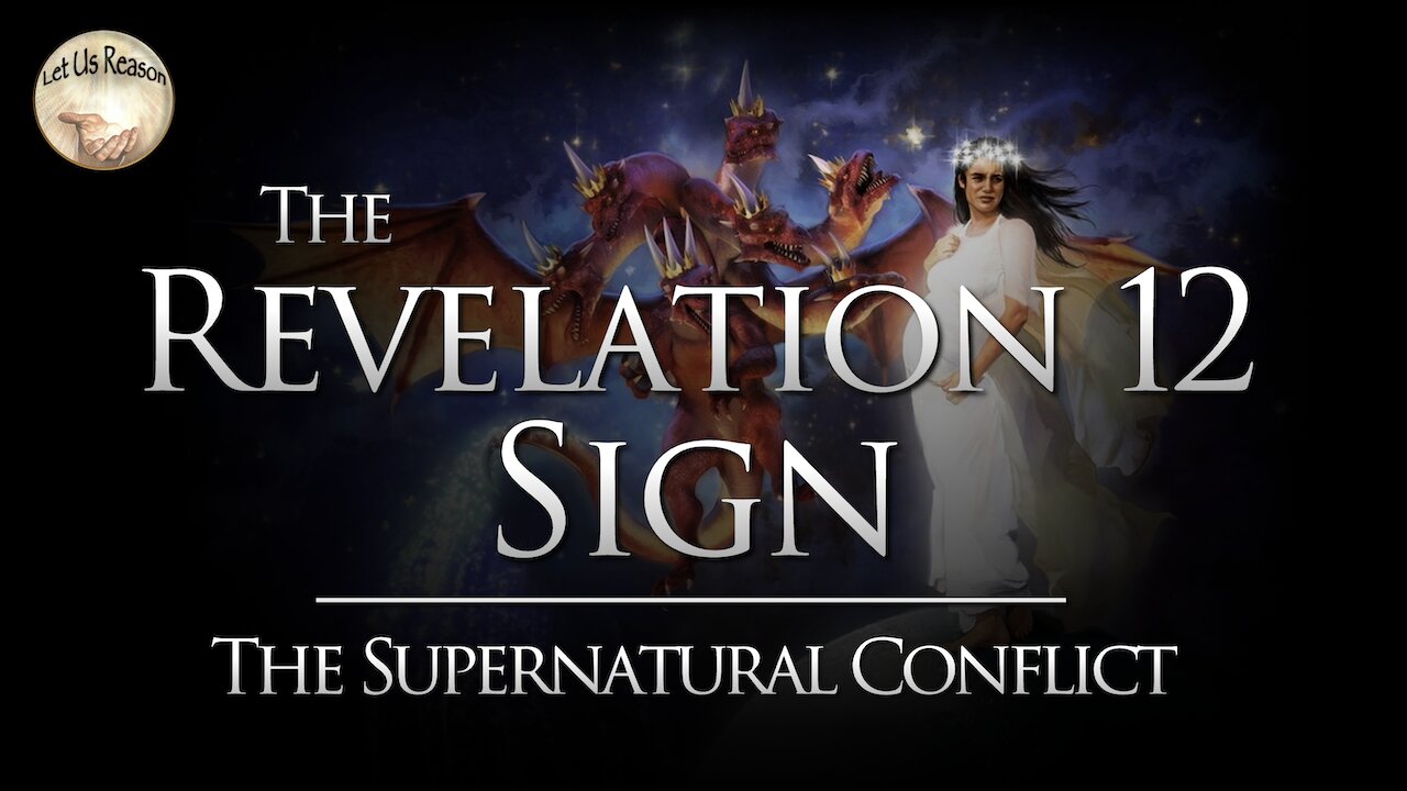 The Revelation 12 Sign - The Supernatural Conflict