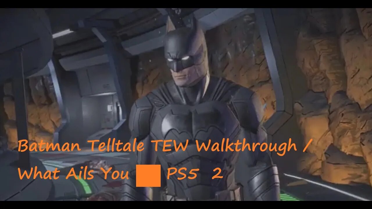 Batman Telltale TEW Walkthrough / What Ails You (2) PS5