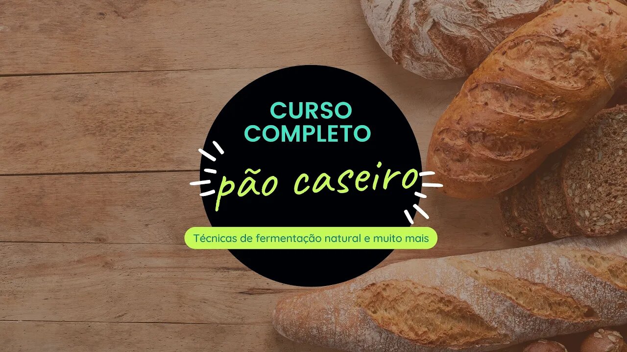 Como fazer pão - Curso completo