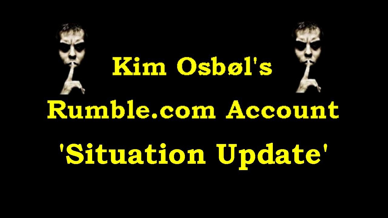 Kim Osbøl's Rumble.com Account 'Situation Update' (Part 4) [26.11.2023]