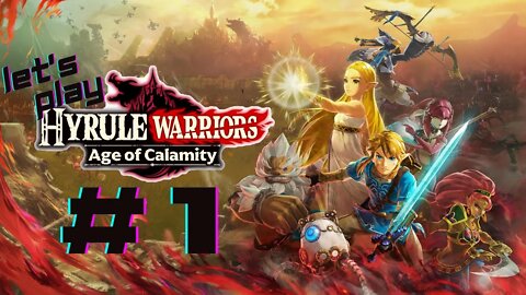 Let's Play - Hyrule Warriors: Age of Calamity Part 1 | 100 Years Earlier...