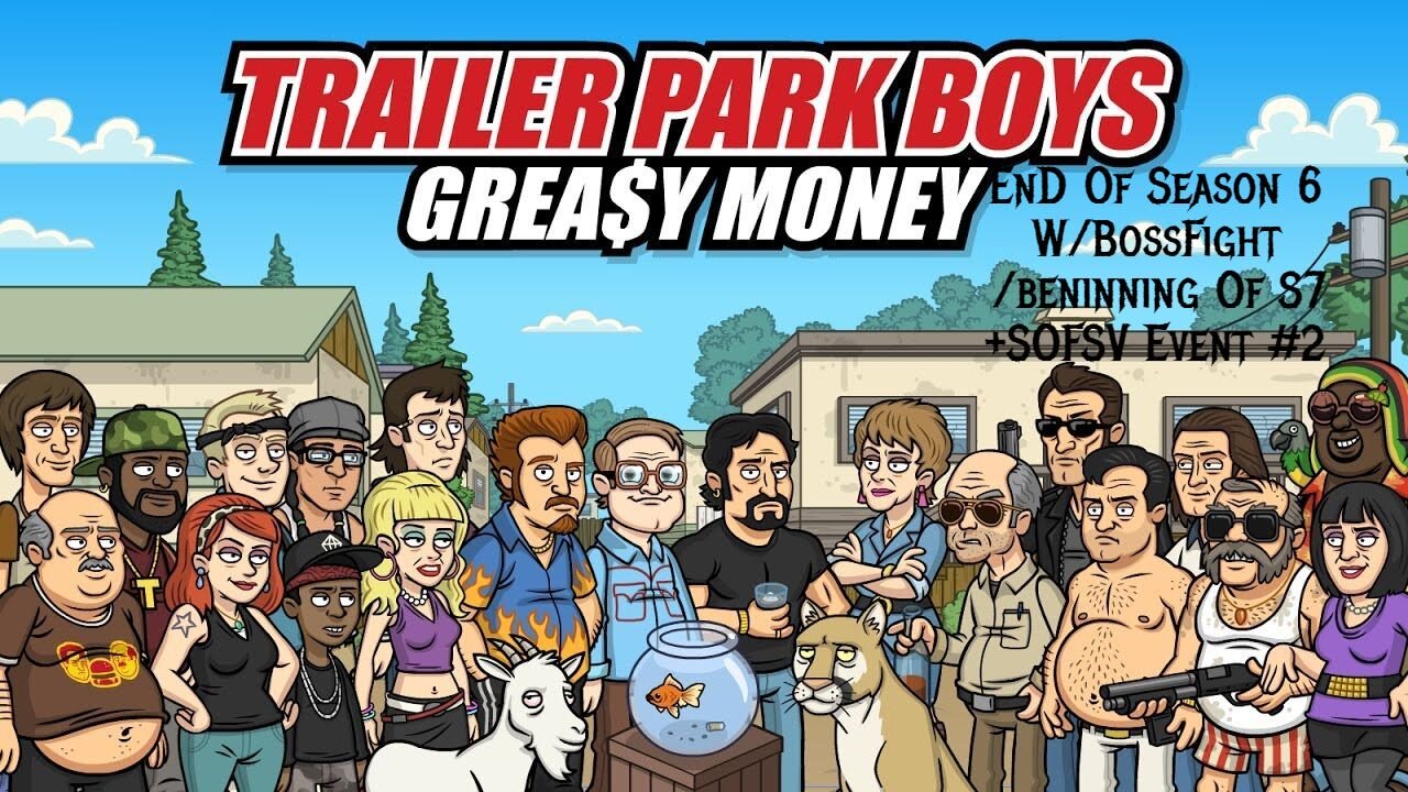 Trailer Park Boys-Greasy Money: End of S6/Beginning of S7 + BossFight And SOFSV Event #2