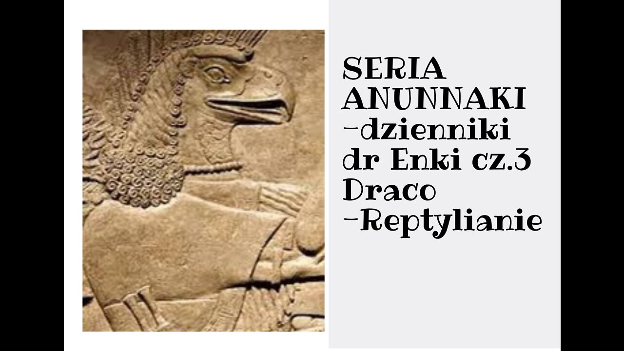 SERIA ANUNNAKI - AUDYCJA z dr ENKI cz.3 - DRZEWA EDENU - DRACO - REPTYLIANIE - KONIUNKCJA WIELOWYMIAROWA