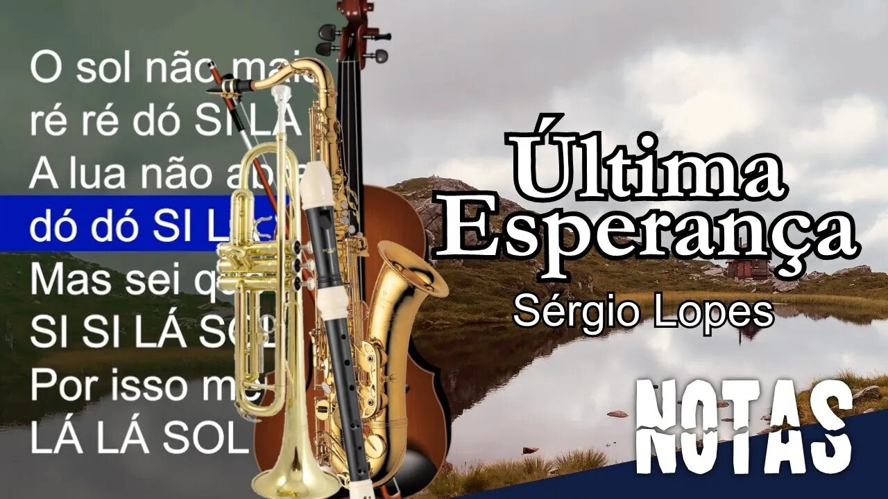 Última Esperança - Sérgio Lopes - Cifra melódica (C, Eb e Bb)
