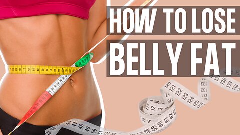 How to lose Belly Fat