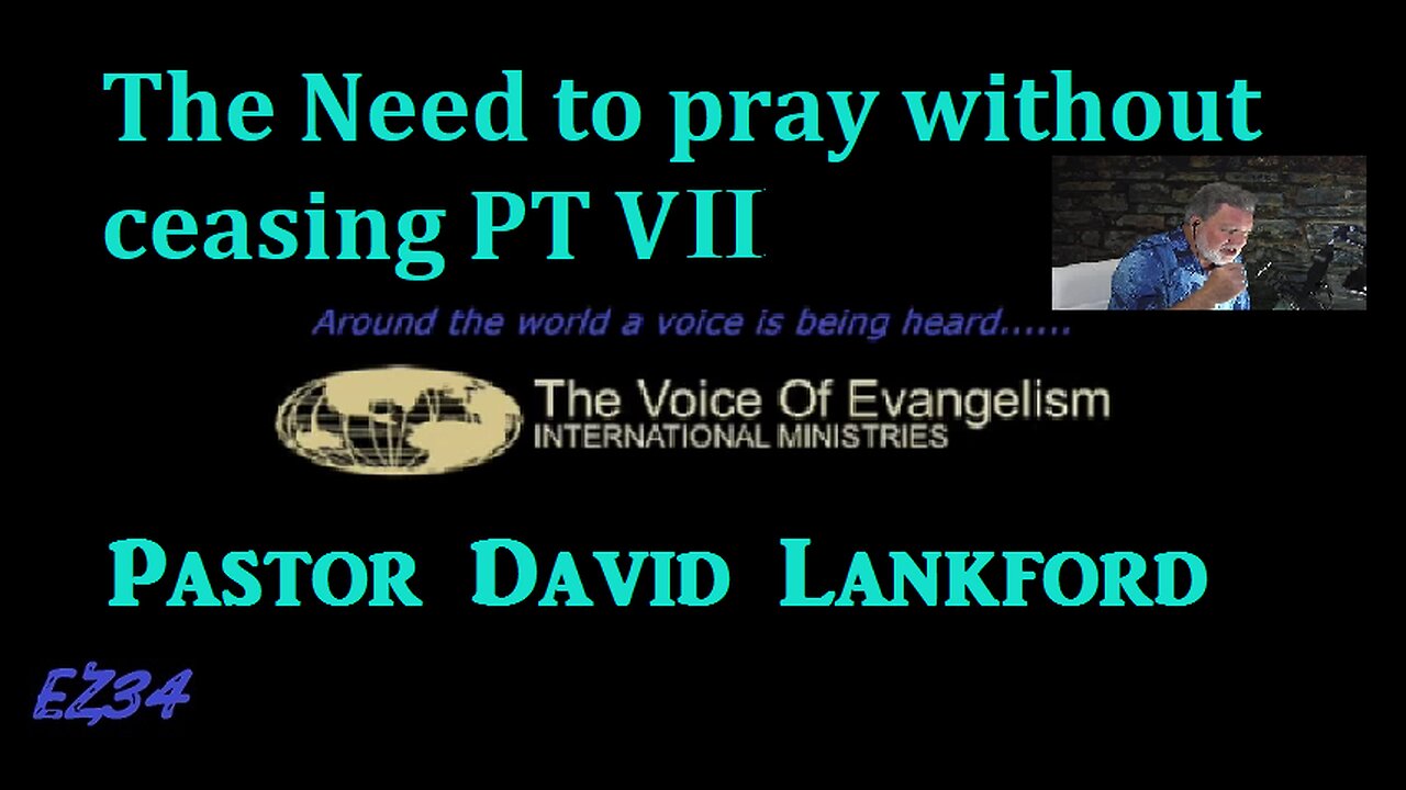12-5-22-The-Need-to-Pray-Without-Ceasing-Pt.VII__David Lankford