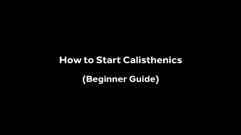 How to start Calisthenics | Beginner Guide