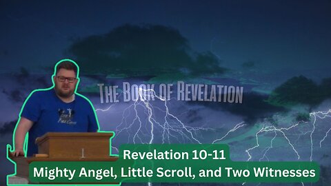 Mighty Angel, Little Scroll, and Two Witnesses: Revelation 10-11