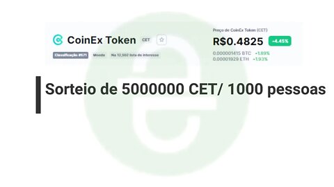 Airdrop - CoinEx - Sorteio de 5000000 CET/ 1000 pessoas 23/11/21