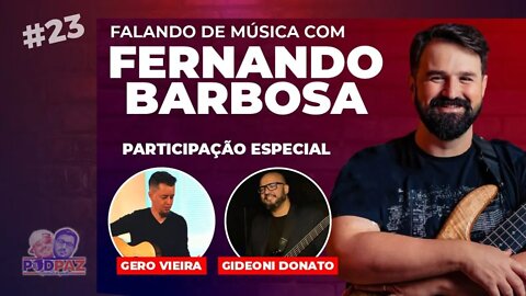 #23 Falando de música com Fernando Barbosa, Gero e Gideoni - Podpaz #VIVERNOSEUA #VIDANOSEUA