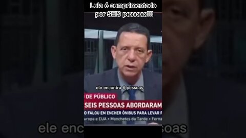 Lula é cumprimentado por SEIS pessoas!!!