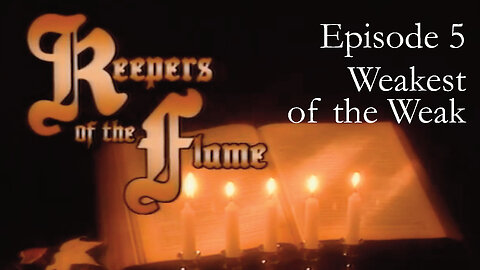 Keepers of the Flame 5 - Weakest of the Weak