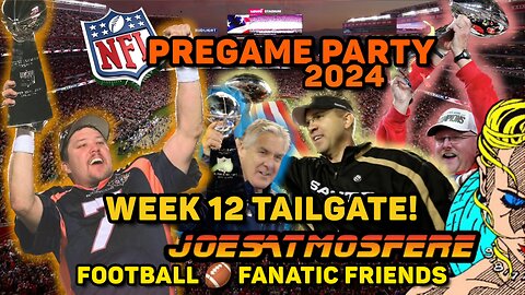 NFL Pregame Party! Week 12, 2024 Tailgate!