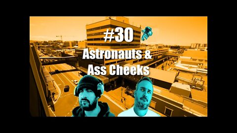 COOKIE & CREAM PODCAST episode 30, Astronauts & Ass Cheeks