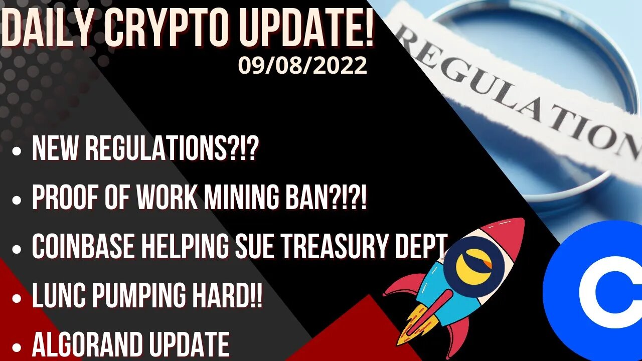 Crypto Market Daily Roundup: Mining Ban?!?! New Regulations, LUNC Pumping, Algorand Update