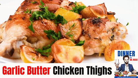 How to Make Garlic Butter Baked Chicken Thighs without The Poor 4 Foods