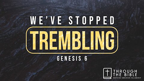 We've Stopped Trembling | Pastor Shane Idleman