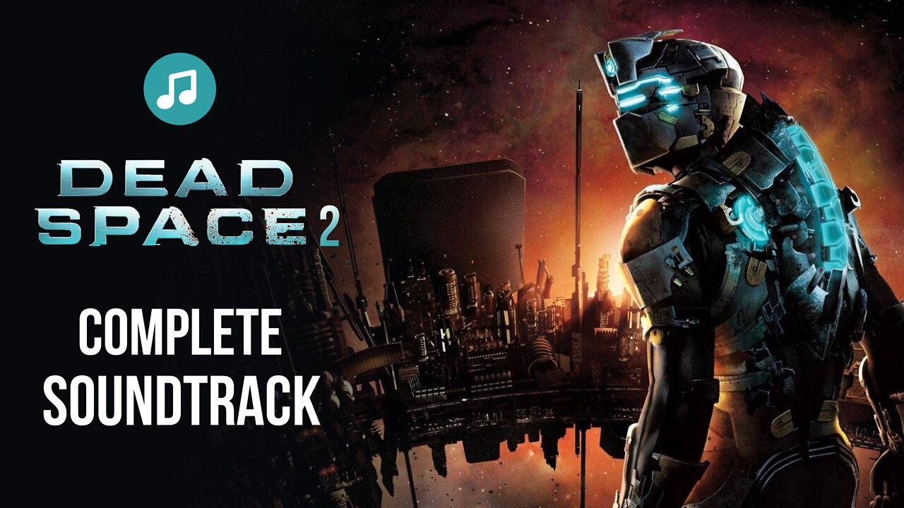 Dead Space 2 | full Original Soundtrack and Collector's Edition OST