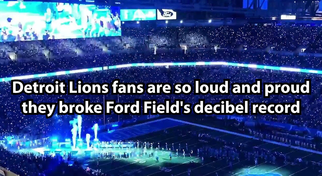 Detroit Lions fans are so loud and proud they broke Ford Field's decibel record