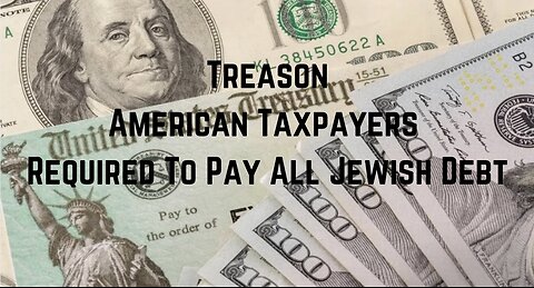 TREASON: American Taxpayers Required To Pay All Israeli Debt by Stew Peters