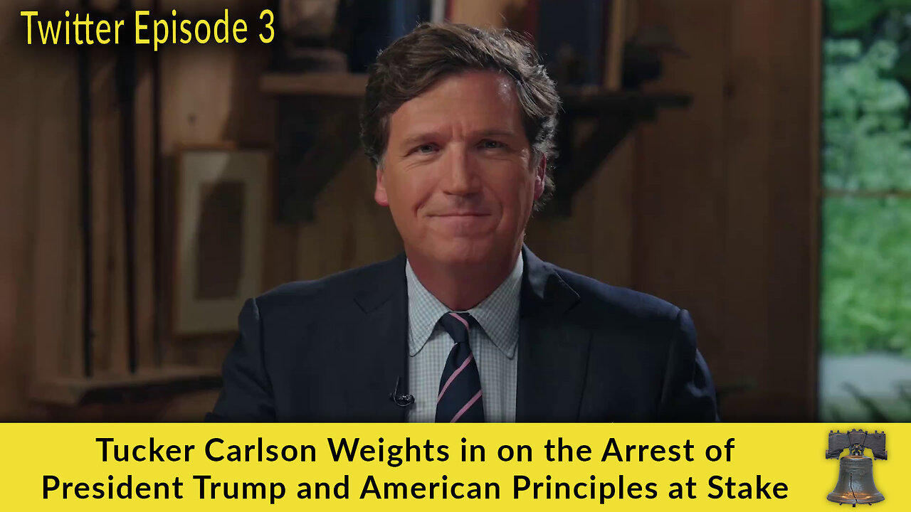 Tucker Carlson Weights in on the Arrest of President Trump and American Principles at Stake